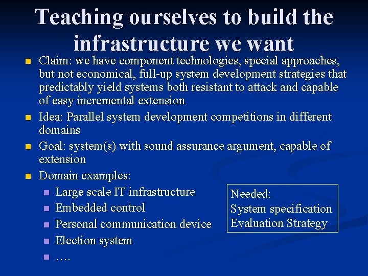 Teaching ourselves to build the infrastructure we want n n Claim: we have component