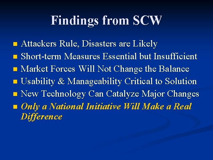 Findings from SCW Attackers Rule, Disasters are Likely n Short-term Measures Essential but Insufficient