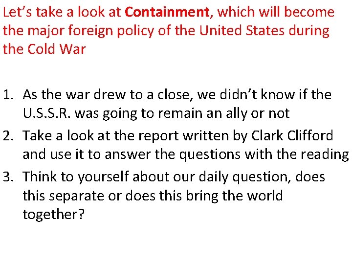 Let’s take a look at Containment, which will become the major foreign policy of