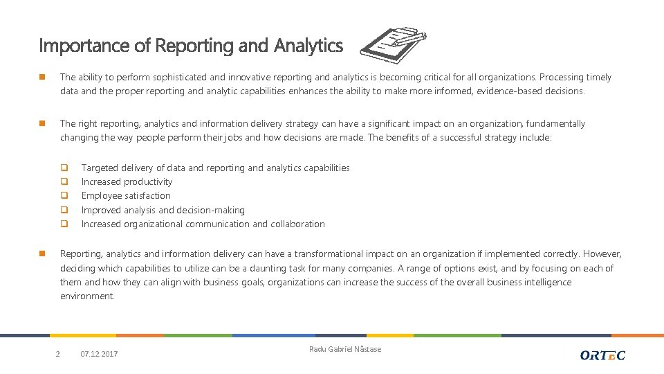 Importance of Reporting and Analytics n The ability to perform sophisticated and innovative reporting