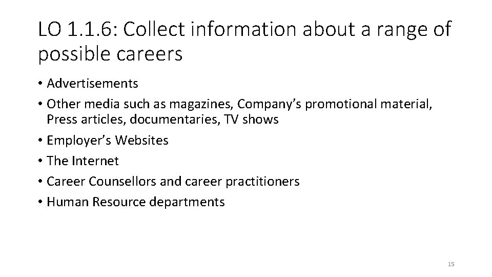 LO 1. 1. 6: Collect information about a range of possible careers • Advertisements