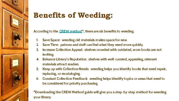 Benefits of Weeding: According to the CREW method *, there are six benefits to