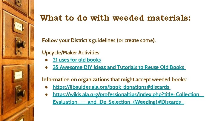 What to do with weeded materials: Follow your District’s guidelines (or create some). Upcycle/Maker
