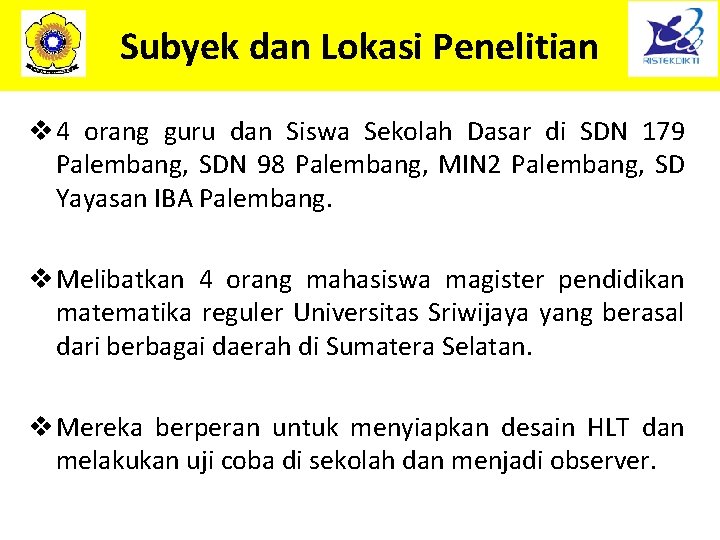 Subyek dan Lokasi Penelitian v 4 orang guru dan Siswa Sekolah Dasar di SDN