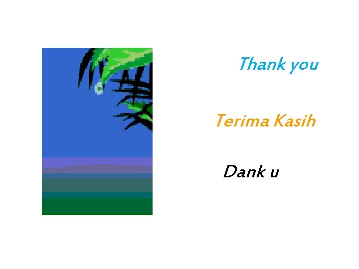 Thank you Terima Kasih Dank u 