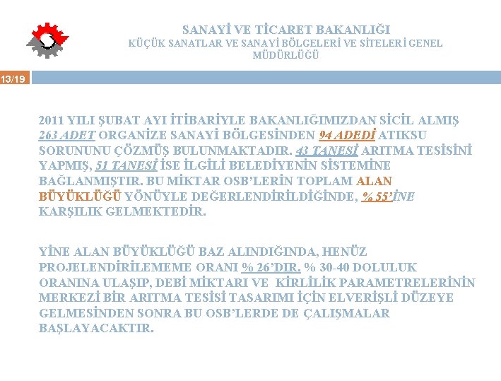 SANAYİ VE TİCARET BAKANLIĞI KÜÇÜK SANATLAR VE SANAYİ BÖLGELERİ VE SİTELERİ GENEL MÜDÜRLÜĞÜ 13/19