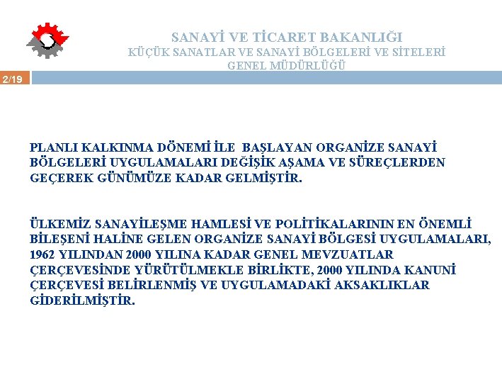 SANAYİ VE TİCARET BAKANLIĞI KÜÇÜK SANATLAR VE SANAYİ BÖLGELERİ VE SİTELERİ GENEL MÜDÜRLÜĞÜ 2/19