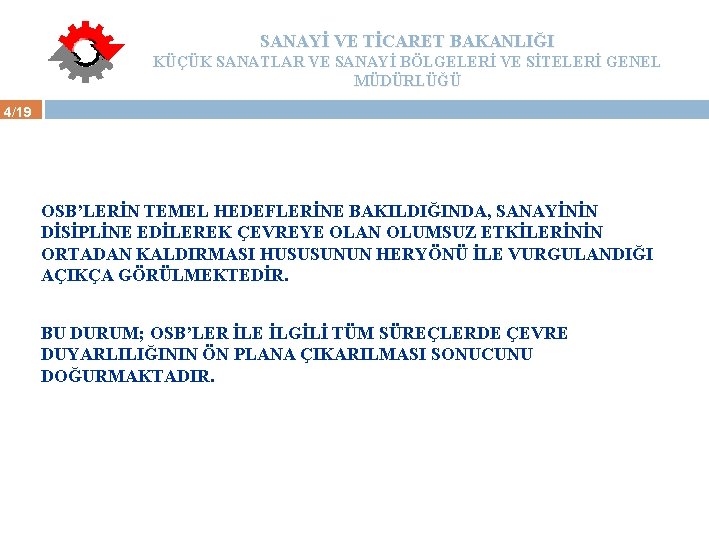 SANAYİ VE TİCARET BAKANLIĞI KÜÇÜK SANATLAR VE SANAYİ BÖLGELERİ VE SİTELERİ GENEL MÜDÜRLÜĞÜ 4/19