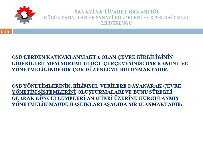 SANAYİ VE TİCARET BAKANLIĞI KÜÇÜK SANATLAR VE SANAYİ BÖLGELERİ VE SİTELERİ GENEL MÜDÜRLÜĞÜ 6/19