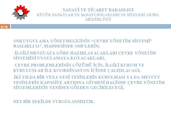 SANAYİ VE TİCARET BAKANLIĞI KÜÇÜK SANATLAR VE SANAYİ BÖLGELERİ VE SİTELERİ GENEL MÜDÜRLÜĞÜ 8/19