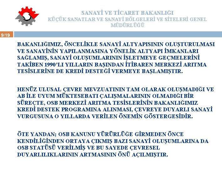 SANAYİ VE TİCARET BAKANLIĞI KÜÇÜK SANATLAR VE SANAYİ BÖLGELERİ VE SİTELERİ GENEL MÜDÜRLÜĞÜ 9/19