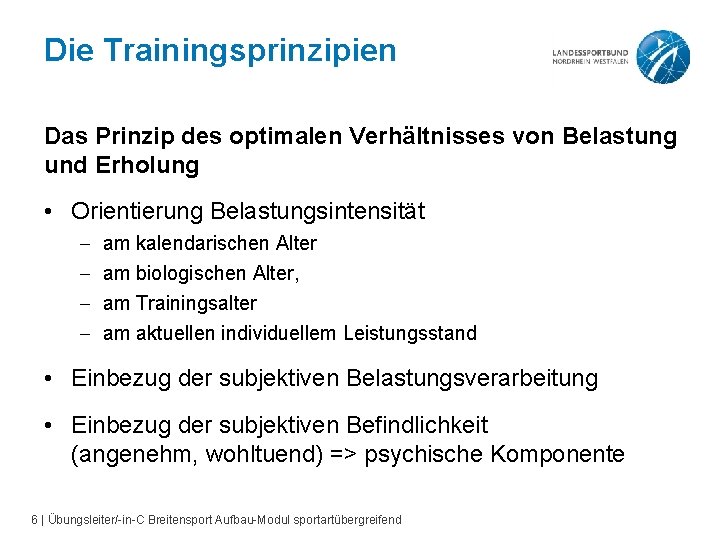 Die Trainingsprinzipien Das Prinzip des optimalen Verhältnisses von Belastung und Erholung • Orientierung Belastungsintensität