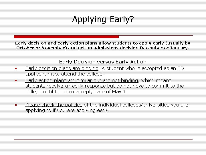Applying Early? Early decision and early action plans allow students to apply early (usually
