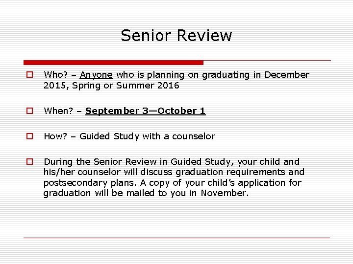 Senior Review o Who? – Anyone who is planning on graduating in December 2015,