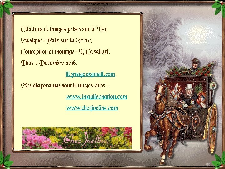 Citations et images prises sur le Net. Musique : Paix sur la Terre. Conception