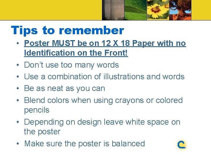 Tips to remember • Poster MUST be on 12 X 18 Paper with no