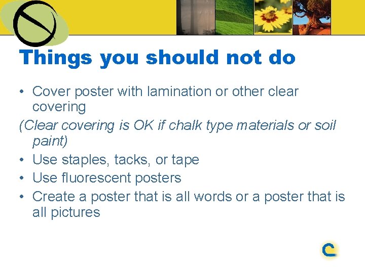 Things you should not do • Cover poster with lamination or other clear covering