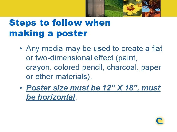 Steps to follow when making a poster • Any media may be used to