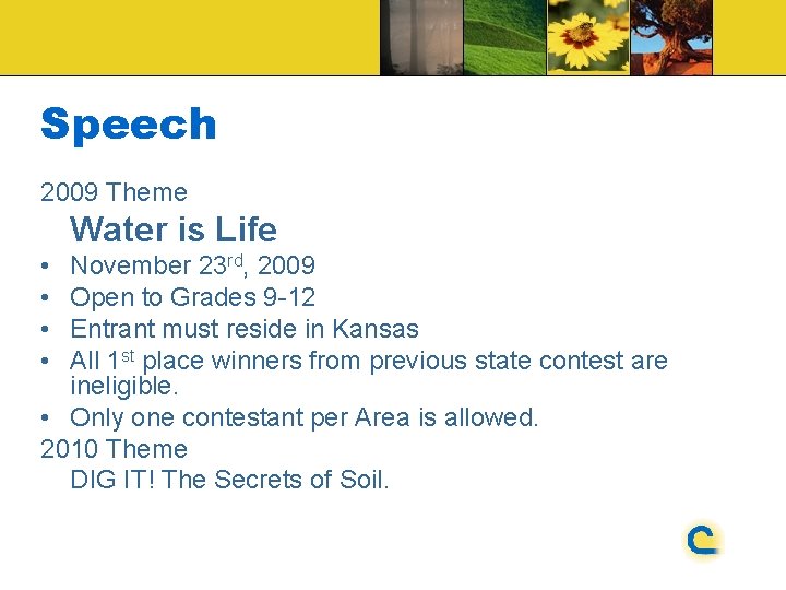 Speech 2009 Theme Water is Life • • November 23 rd, 2009 Open to