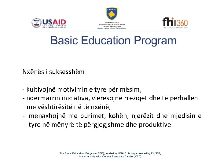 Nxënës i suksesshëm - kultivojnë motivimin e tyre për mësim, - ndërmarrin iniciativa, vlerësojnë