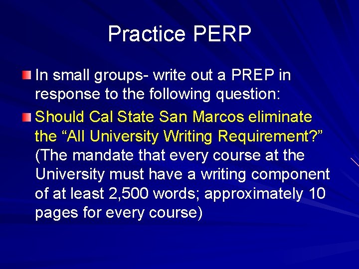 Practice PERP In small groups- write out a PREP in response to the following