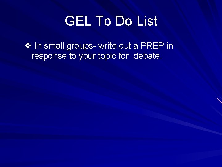GEL To Do List v In small groups- write out a PREP in response