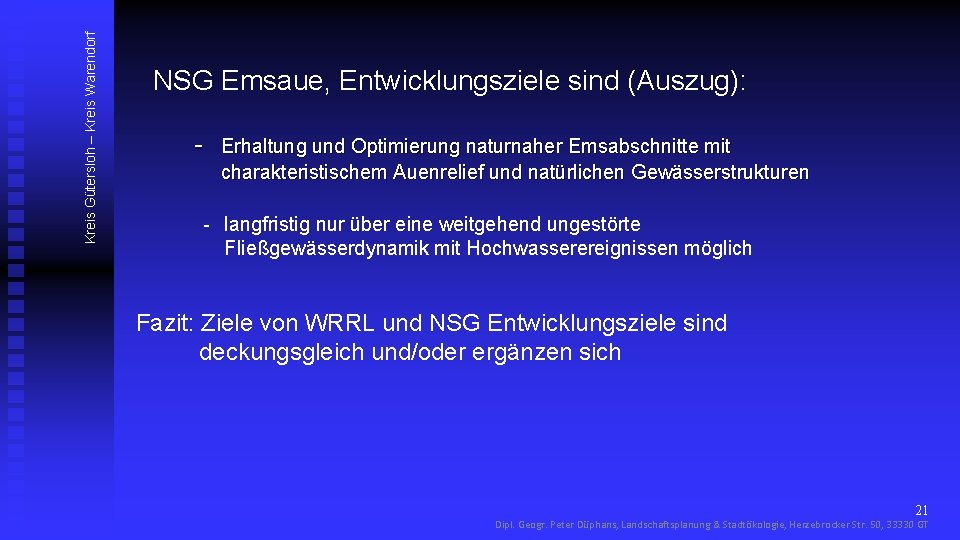 Kreis Gütersloh – Kreis Warendorf NSG Emsaue, Entwicklungsziele sind (Auszug): - Erhaltung und Optimierung