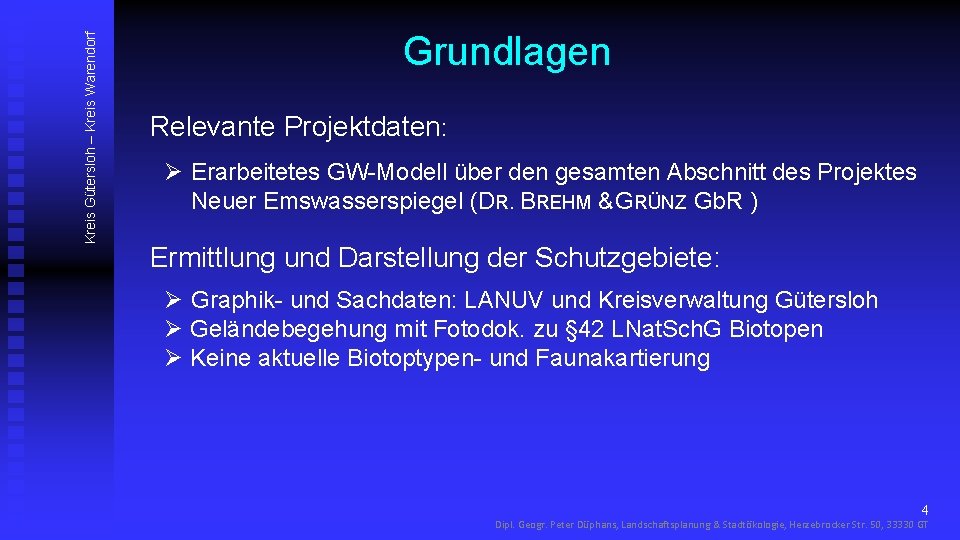 Kreis Gütersloh – Kreis Warendorf Grundlagen Relevante Projektdaten: Ø Erarbeitetes GW-Modell über den gesamten