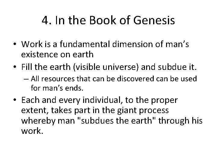 4. In the Book of Genesis • Work is a fundamental dimension of man’s
