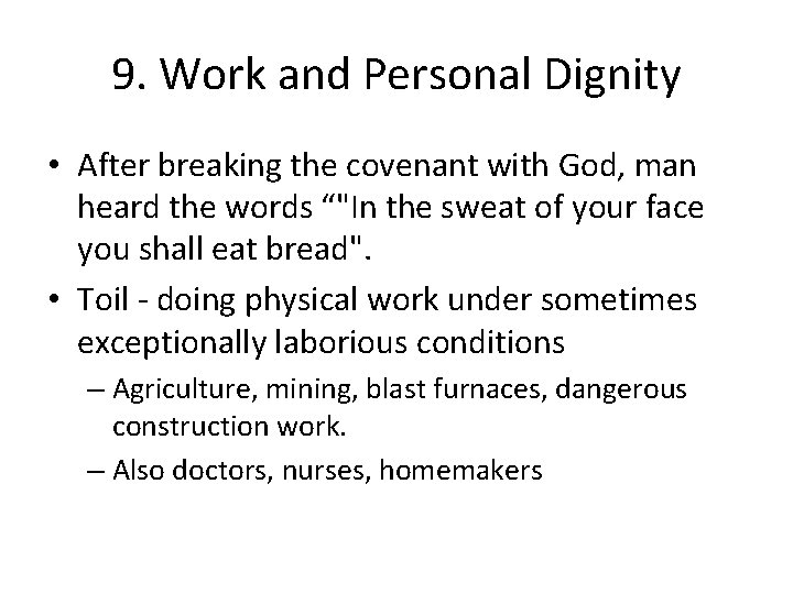 9. Work and Personal Dignity • After breaking the covenant with God, man heard