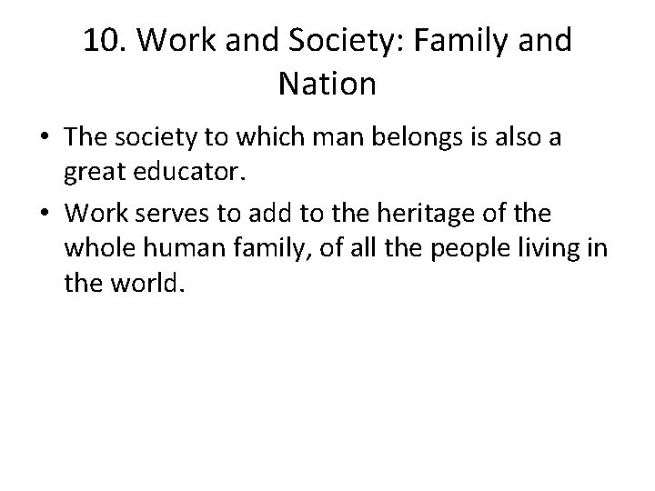 10. Work and Society: Family and Nation • The society to which man belongs