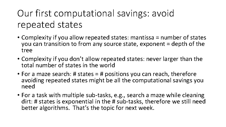 Our first computational savings: avoid repeated states • Complexity if you allow repeated states: