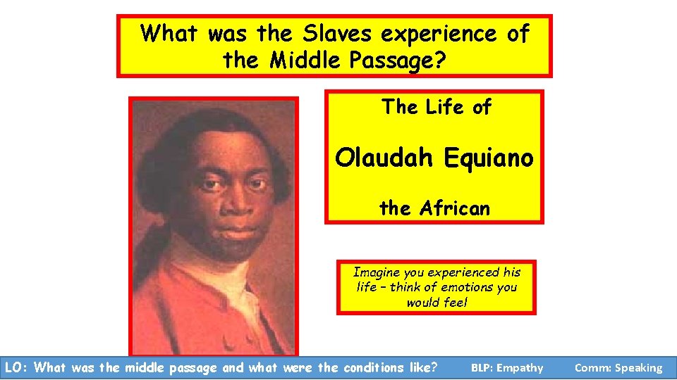 What was the Slaves experience of the Middle Passage? The Life of Olaudah Equiano