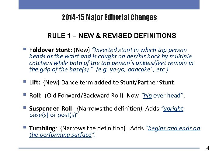 2014 -15 Major Editorial Changes RULE 1 – NEW & REVISED DEFINITIONS § Foldover