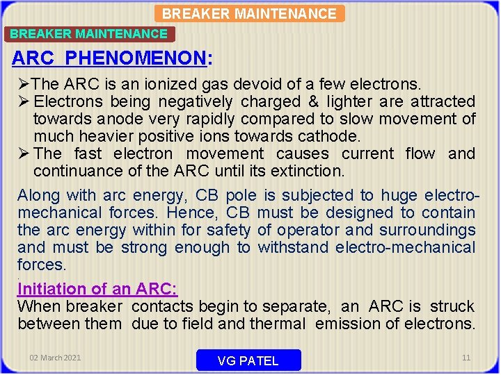 BREAKER MAINTENANCE ARC PHENOMENON: ØThe ARC is an ionized gas devoid of a few