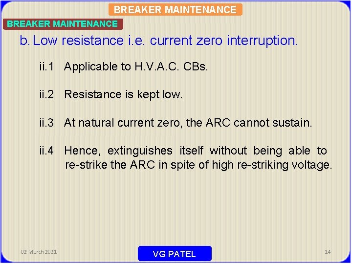 BREAKER MAINTENANCE b. Low resistance i. e. current zero interruption. ii. 1 Applicable to