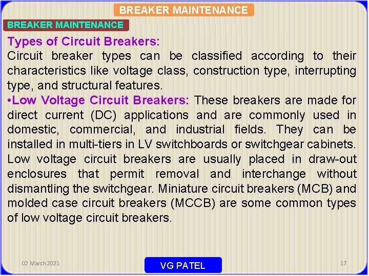 BREAKER MAINTENANCE Types of Circuit Breakers: Circuit breaker types can be classified according to