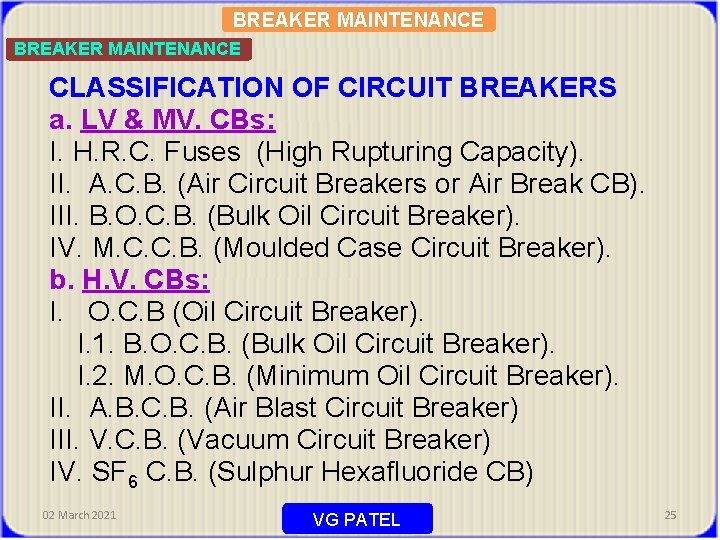 BREAKER MAINTENANCE CLASSIFICATION OF CIRCUIT BREAKERS a. LV & MV. CBs: I. H. R.