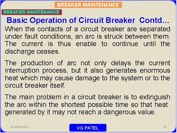 BREAKER MAINTENANCE Basic Operation of Circuit Breaker Contd… When the contacts of a circuit