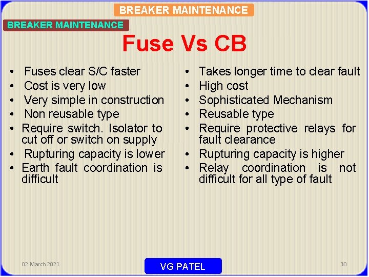 BREAKER MAINTENANCE Fuse Vs CB • • • Fuses clear S/C faster Cost is