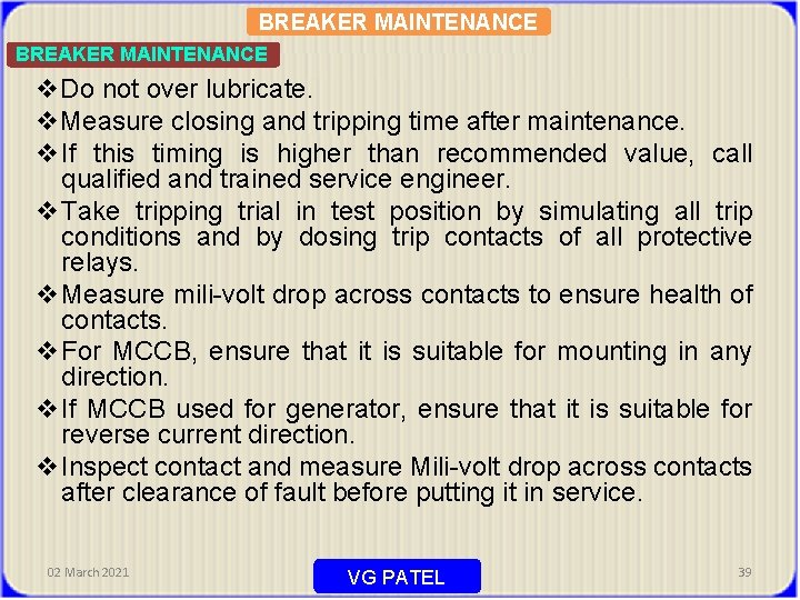 BREAKER MAINTENANCE v. Do not over lubricate. v. Measure closing and tripping time after