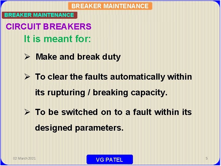 BREAKER MAINTENANCE CIRCUIT BREAKERS It is meant for: Ø Make and break duty Ø