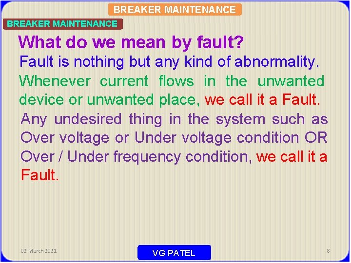 BREAKER MAINTENANCE What do we mean by fault? Fault is nothing but any kind