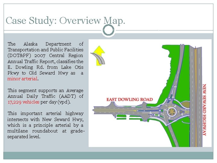 Case Study: Overview Map. The Alaska Department of Transportation and Public Facilities (DOT&PF) 2007