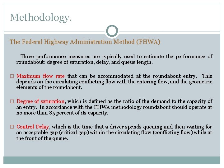  Methodology. The Federal Highway Administration Method (FHWA) Three performance measures are typically used