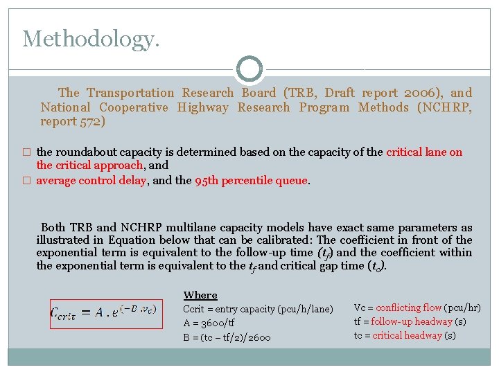  Methodology. The Transportation Research Board (TRB, Draft report 2006), and National Cooperative Highway