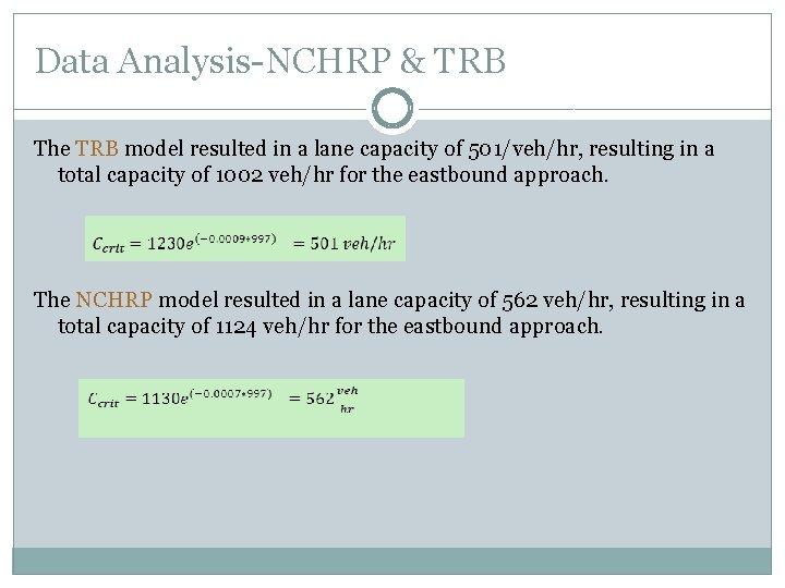 Data Analysis-NCHRP & TRB The TRB model resulted in a lane capacity of 501/veh/hr,