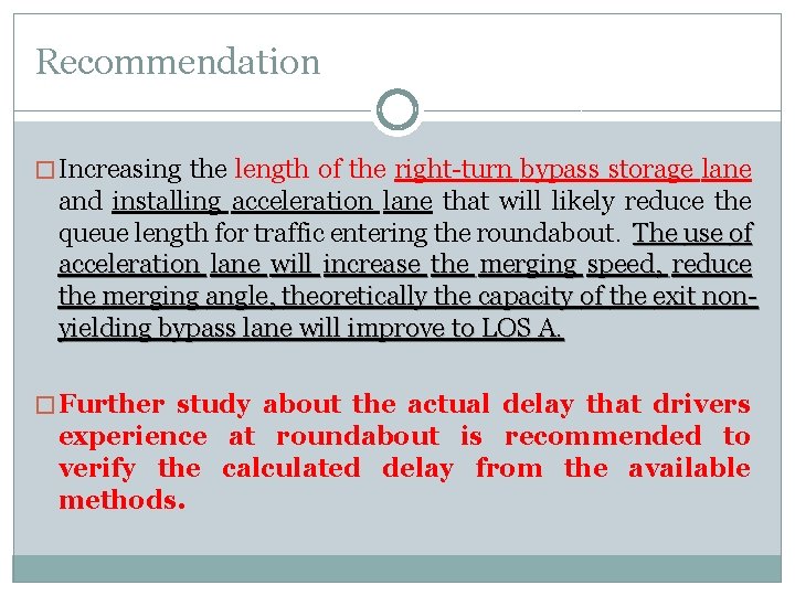 Recommendation � Increasing the length of the right-turn bypass storage lane and installing acceleration