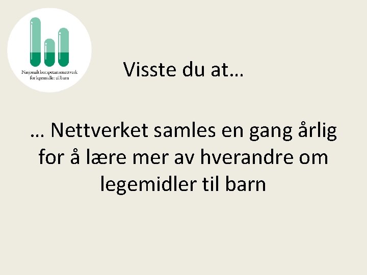 Visste du at… … Nettverket samles en gang årlig for å lære mer av