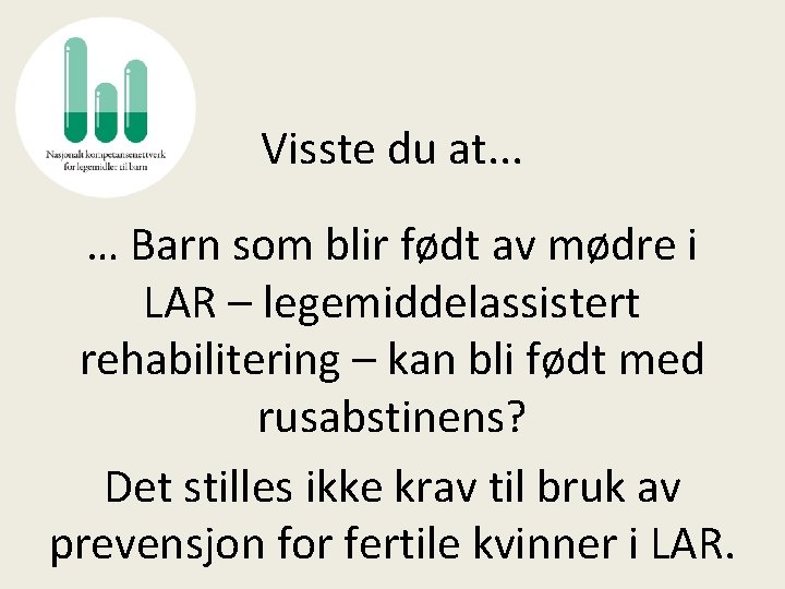 Visste du at. . . … Barn som blir født av mødre i LAR